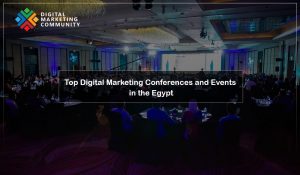 Best Digital Marketing and Social Media Events In Egypt 2018