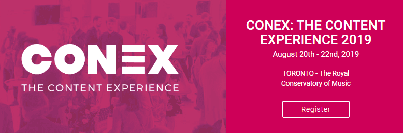 Conex: The Content Experience Conference 2019 | Toronto, Canada. Learn from marketing experts on experience-focused topics ranging from content creation to ABM, to design, to sales enablement, to video, to analytics, to marketing technology, and much more.