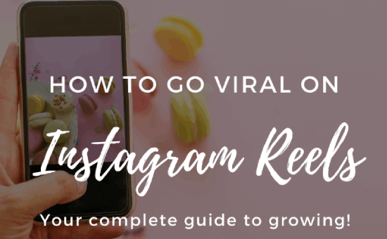 How Can You Make Instagram Reels That Go Viral?